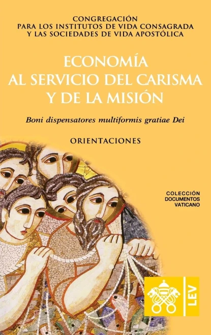 Economía al servicio del carisma y de la misión. Boni dispensatores multiformis gratiæ Dei (Documentos Vaticanos) (Spanish Edition)