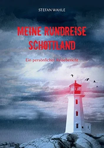 Meine Rundreise Schottland: Ein persönlicher Reisebericht (German Edition)