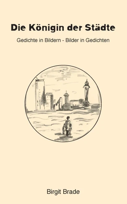 Die Königin der Städte: Gedichte in Bildern - Bilder in Gedichten (German Edition)