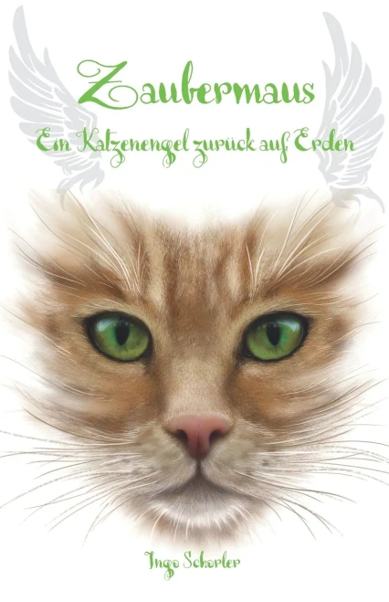 Zaubermaus - Ein Katzenengel zurück auf Erden (German Edition)