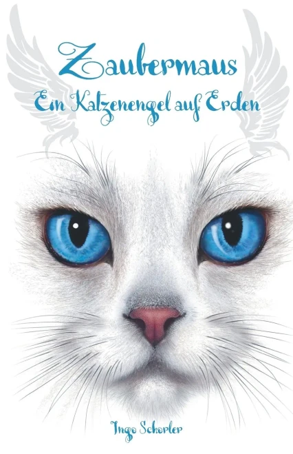 Zaubermaus - Ein Katzenengel auf Erden (German Edition)