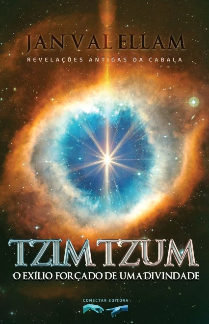 Tzimtzum: O Exílio Forçado de um Divindade: Revelações Antigas da Cabala (Portuguese Edition)