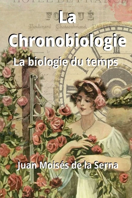La Chronobiologie: La biologie du temps (French Edition)