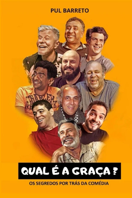 QUAL É A GRAÇA?: Os segresdos por trás da comédia. (HUMOR É COISA SÉRIA) (Portuguese Edition)
