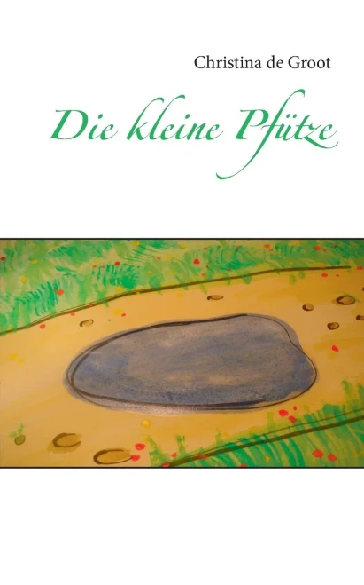Die kleine Pfütze (German Edition)