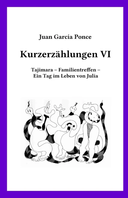 Kurzerzählungen VI: Tajimara – Familientreffen – Ein Tag im Leben von Julia (German Edition)