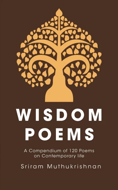 Wisdom Poems: A Compendium of 120 Poems on Contemporary life