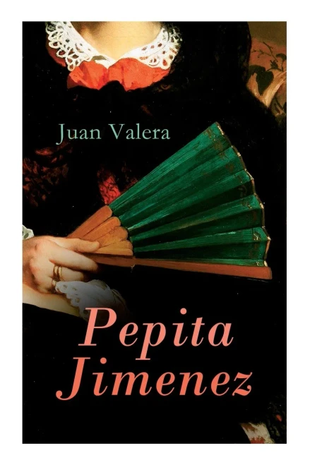 Pepita Jimenez: Historical Novel