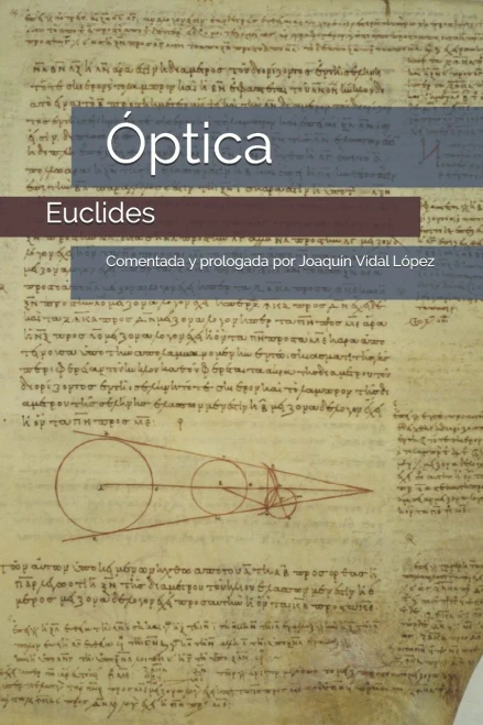La Óptica de Euclides: Comentada y prologada por Joaquín Vidal López (Historia de la Óptica) (Spanish Edition)