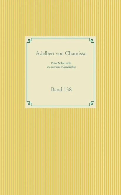 Peter Schlemihls wundersame Geschichte: Band 138 (German Edition)