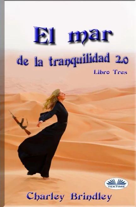 El Mar de la Tranquilidad 2.0: Libro Tres: Las víboras de arena (Spanish Edition)
