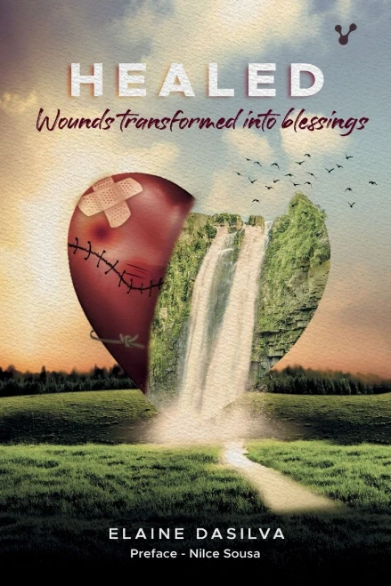 HEALED Wounds transformed into blessings