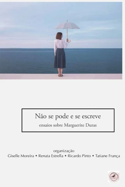 Não se pode e se escreve: ensaios sobre Marguerite Duras (Fortuna) (Portuguese Edition)