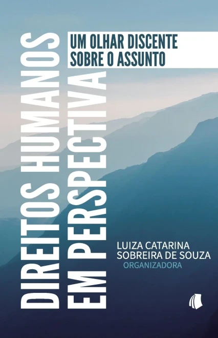 Direitos Humanos em Perspectiva: Um olhar discente sobre o assunto (Portuguese Edition)