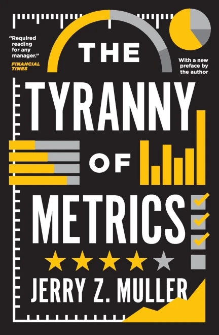 The Tyranny of Metrics