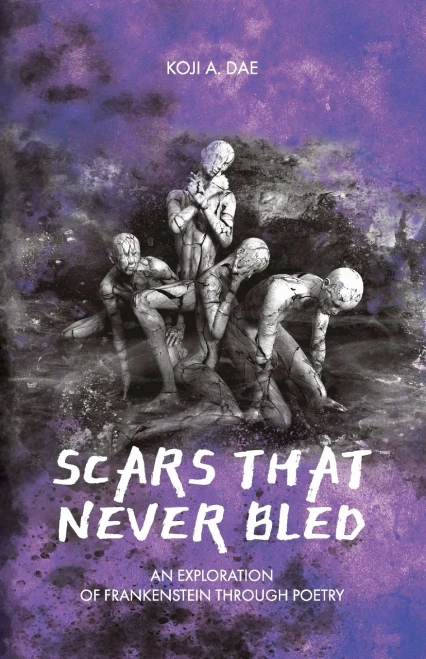 Scars That Never Bled: An Exploration of Frankenstein Through Poetry