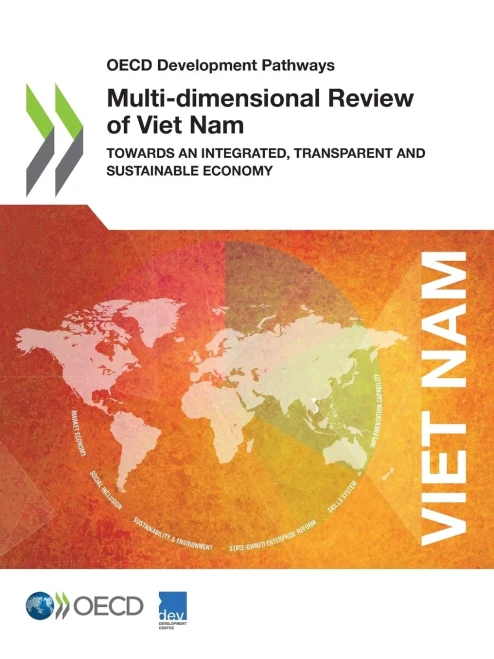 OECD Development Pathways Multi-dimensional Review of Viet Nam Towards an Integrated, Transparent and Sustainable Economy