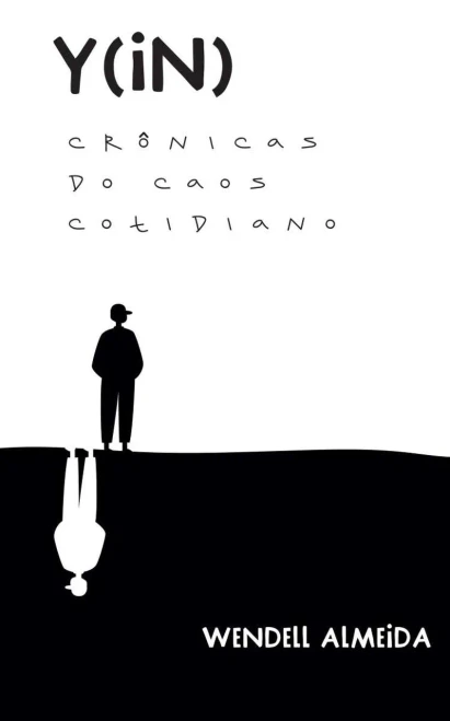 Y(in): Crônicas do Caos Cotidiano (Portuguese Edition)
