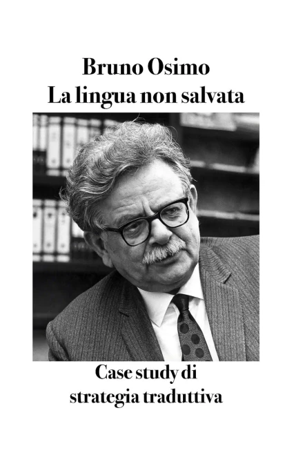 La lingua non salvata: Case study di strategia traduttiva (Translation Studies) (Italian Edition)