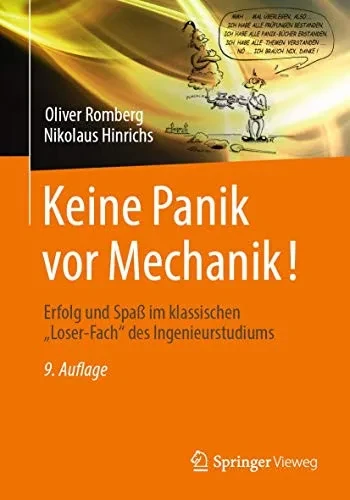 Keine Panik vor Mechanik!: Erfolg und Spaß im klassischen "Loser-Fach" des Ingenieurstudiums (German Edition)