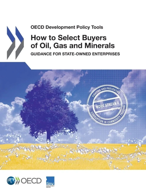 OECD Development Policy Tools How to Select Buyers of Oil, Gas and Minerals Guidance for State-Owned Enterprises