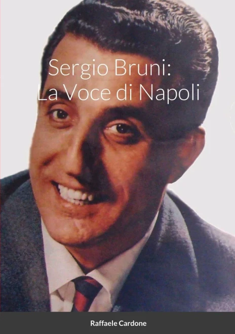 Sergio Bruni: La Voce di Napoli (Italian Edition)