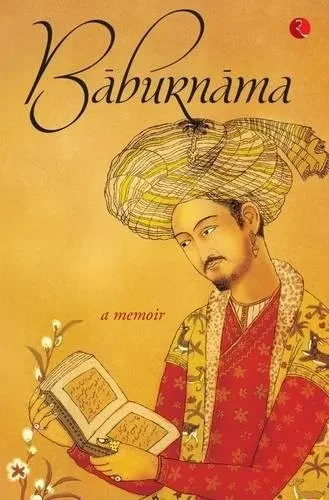 Baburnama: A Memoir