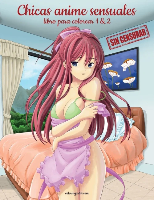 Chicas anime sensuales sin censurar libro para colorear 1 & 2 (Spanish Edition)