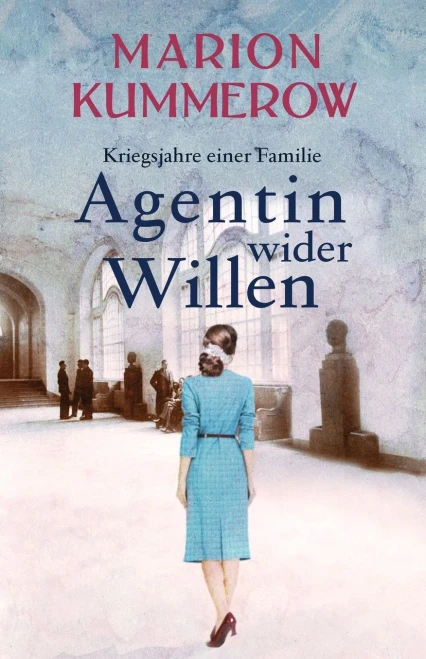 Agentin wider Willen (Kriegsjahre einer Familie) (German Edition)