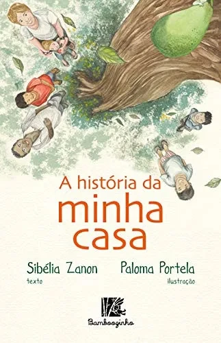 A História Da Minha Casa (Portuguese Edition)
