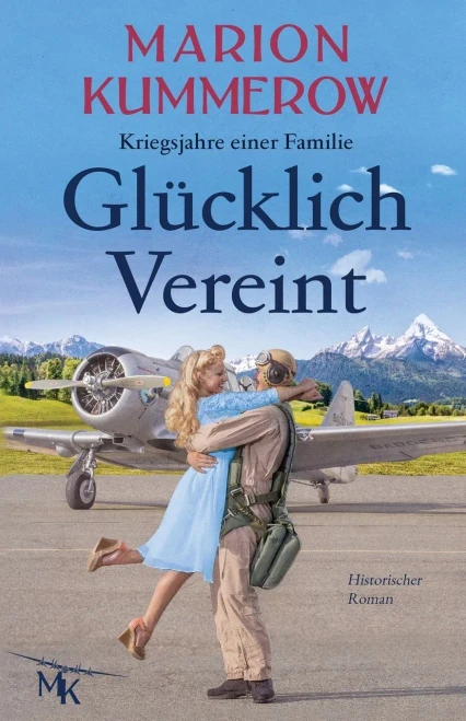 Glücklich Vereint: Eine herzzerreißende Liebesgeschichte im Nachkriegsdeutschland (Kriegsjahre einer Familie) (German Edition)