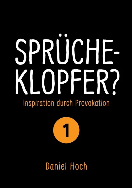 Sprücheklopfer? - Inspiration durch Provokation Teil 1 (German Edition)