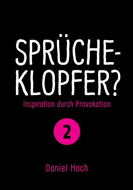 Sprücheklopfer? - Ìnspiration durch Provokation Teil 2 (German Edition)