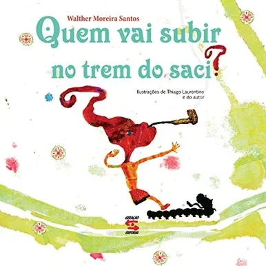 Quem vai subir no trem do Saci (Portuguese Edition)