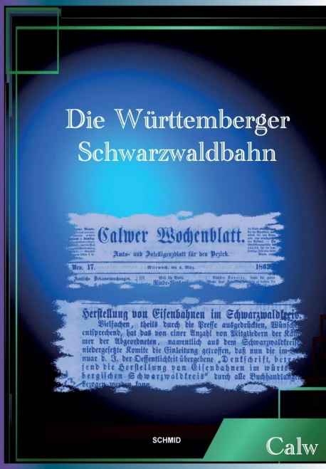 Die Württemberger Schwarzwaldbahn: Hermann Hesse Bahn (German Edition)