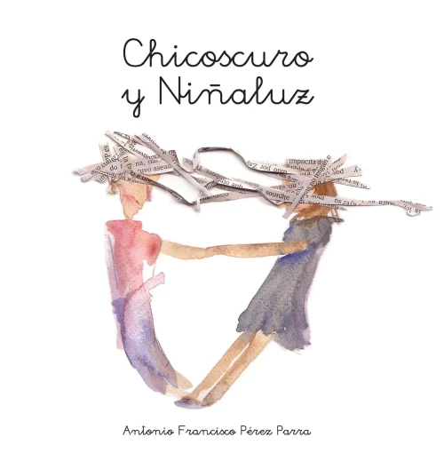 Chicoscuro y Niñaluz (Spanish Edition)