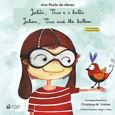 Julião, Tico E O Balão - Julian, Tico and the Balloon (Portuguese Edition)