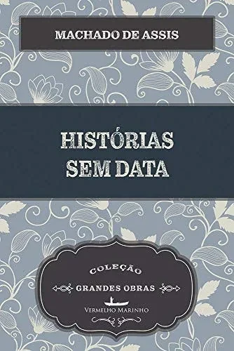 Histórias sem data (Portuguese Edition)