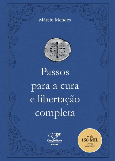 Passos para a cura e libertação completa (Portuguese Edition)