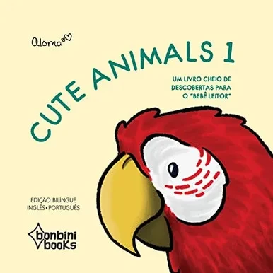 CUTE ANIMALS 1 -- Edição Bilíngue Inglês/Português (Portuguese Edition)