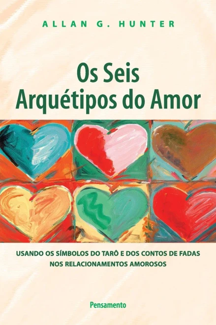 Os Seis Arquétipos do Amor (Portuguese Edition)