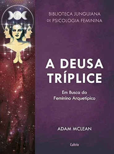 A Deusa Tríplice (Portuguese Edition)