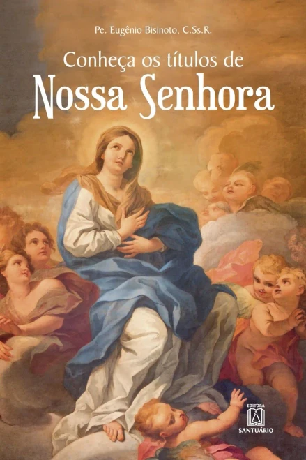 Conheça os títulos de Nossa Senhora (Portuguese Edition)