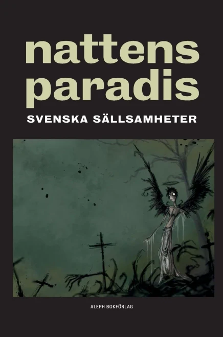 Nattens paradis: Svenska sällsamheter (3) (Swedish Edition)