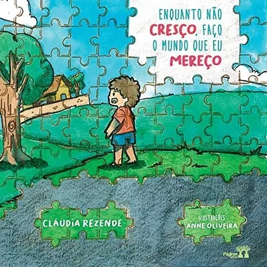 Enquanto não cresço, faço o mundo que mereço (Portuguese Edition)