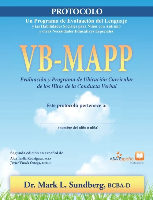 VB-MAPP, Evaluación y programa de ubicación curricular de los hitos de la conducta verbal: Protocolo (Spanish Edition)