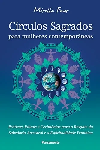 Círculos Sagrados Para Mulheres Contemporâneas (Portuguese Edition)
