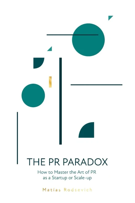 The PR Paradox: How to Master the Art of PR as a Startup or Scale-up