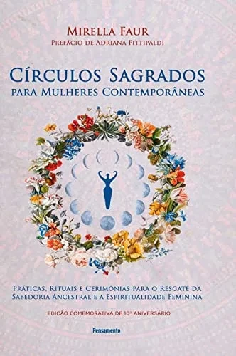 Círculos sagrados para mulheres contemporâneas (2a edição) (Portuguese Edition)
