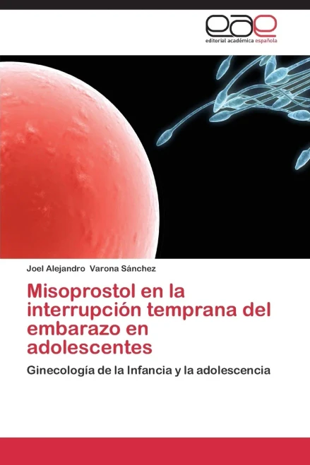 Misoprostol en la interrupción temprana del embarazo en adolescentes: Ginecología de la Infancia y la adolescencia (Spanish Edition)